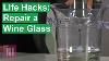 Ben Hart S Life Hacks Repair A Wine Glass