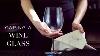 Caring A Crystal Wine Glass By Sarah Heller Mw