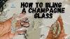 How To Bling A Champagne Glass