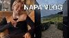 Napa Vlog The Messiest Vlog To Date